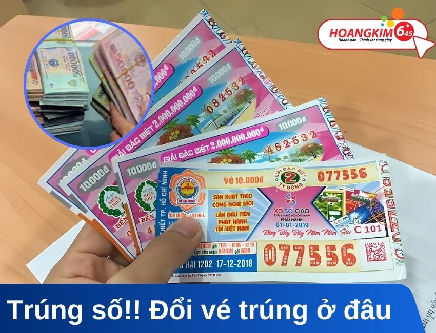 đổi vé số trúng ở đâu