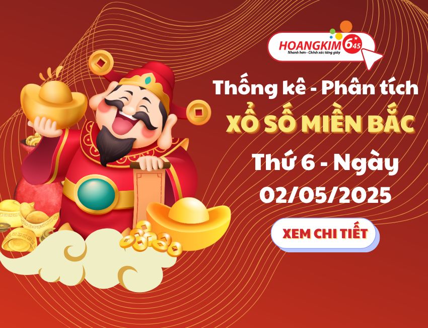 Thống kê XSMB 2/5 thứ sáu – Xem KQXS Miền Bắc thứ sáu