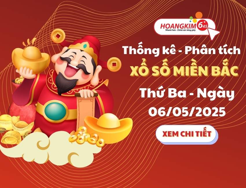 Thống kê dữ liệu XSMB 6/5 Thứ 3 – Xem KQXS Miền Bắc Thứ Ba