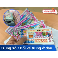 Đổi vé số trúng thưởng ở đâu? Hướng dẫn chi tiết