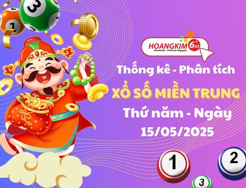 Thống kê XSMT 15/5/2025 - phân tích xổ số miền trung thứ 5